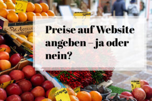 Preise auf der Website angeben – ja oder nein?