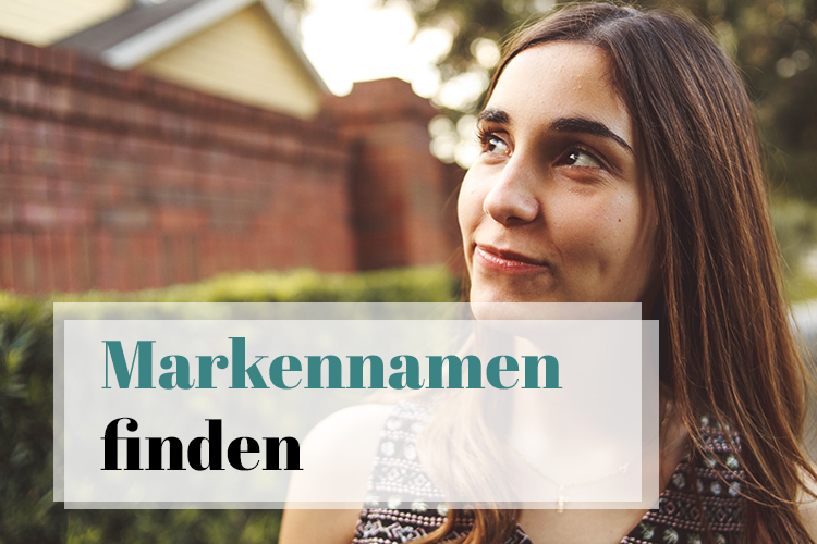 Markennamen finden – Dos & Don'ts